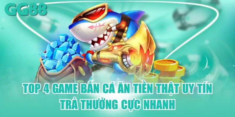 bắn cá ăn tiền thật