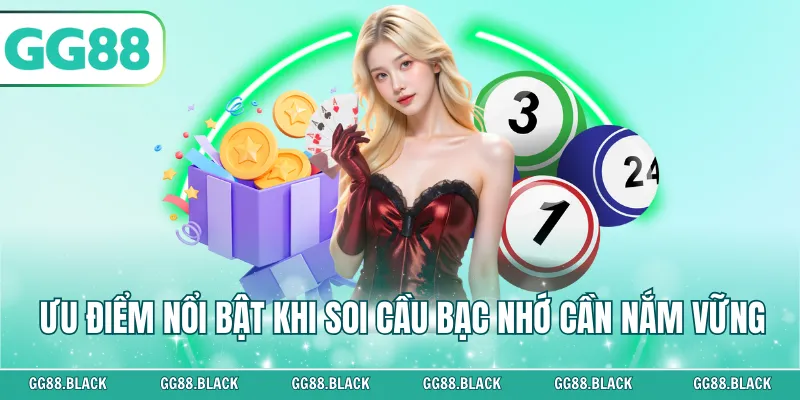 Ưu điểm nổi bật khi soi cầu bạc nhớ cần nắm vững